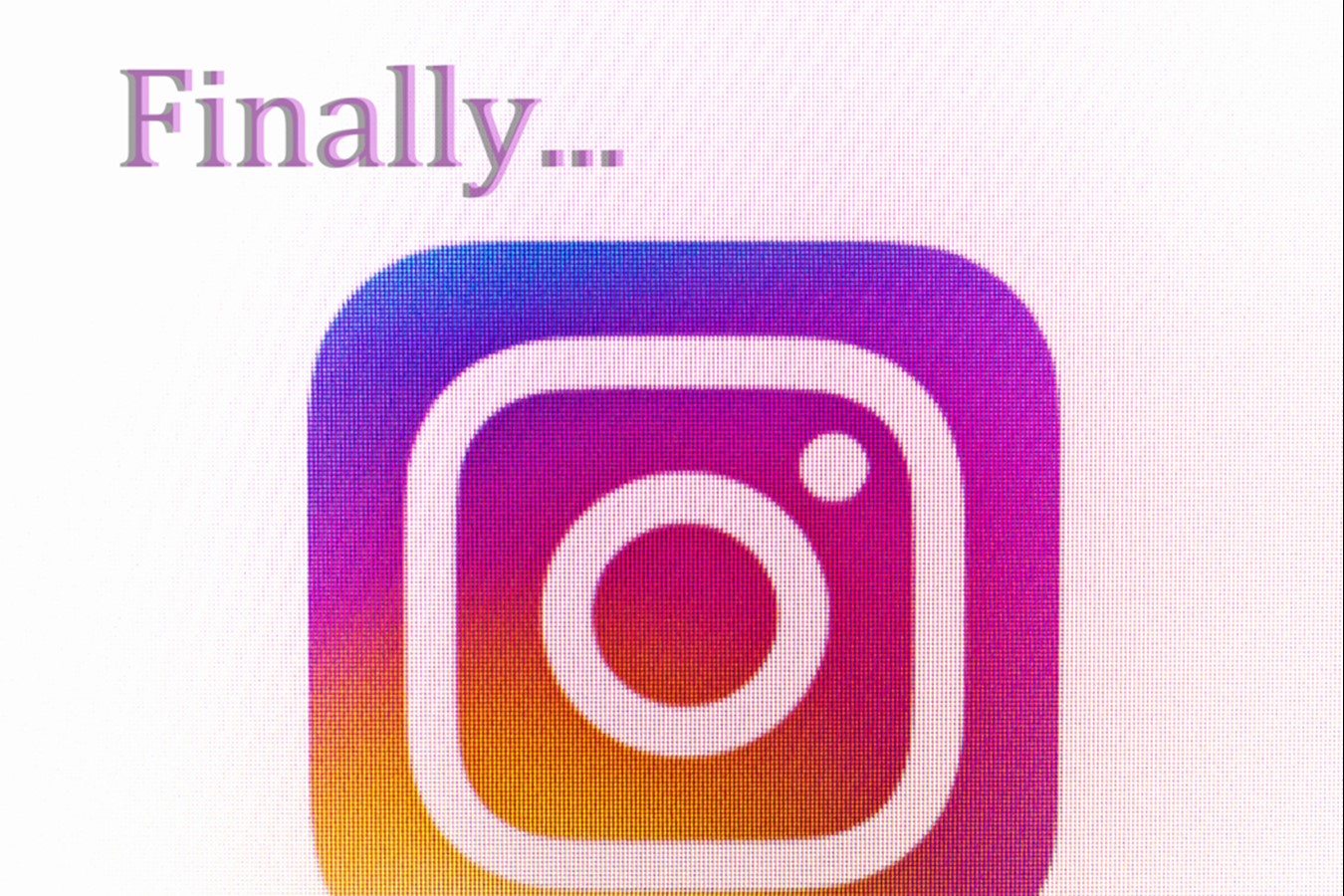 Instagram ready at last...